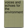 Voices And Echoes For The Environment by Ronald G. Shaiko
