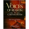 Voices of Reason in Christian History door Gannon Murphy