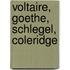 Voltaire, Goethe, Schlegel, Coleridge