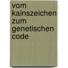 Vom Kainszeichen zum genetischen Code door Christoph Türcke