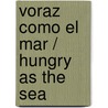 Voraz Como el Mar / Hungry as the Sea door Wilber Smith
