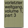 Vorletzter Weltgang, Volume 1, Part 3 by Hermann Pückler-Muskau