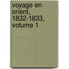 Voyage En Orient, 1832-1833, Volume 1 by Alphonse De Lamartine
