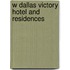 W Dallas Victory Hotel And Residences