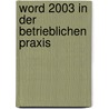 Word 2003 In Der Betrieblichen Praxis door Onbekend