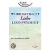 Wahrhaftigkeit, Liebe, Lebensweisheit door Rudolf Steiner