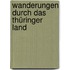 Wanderungen durch das Thüringer Land