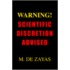 Warning Scientific Discretion Advised