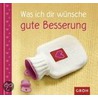Was ich dir wünsche - gute Besserung door Ellen Sonntag