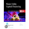 Water Utility Capital Financing (M29) door Awwa (american Water Works Association)