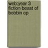 Web:year 3 Fiction Beast Of Bobbin Op