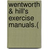 Wentworth & Hill's Exercise Manuals.( door George Anthony Hill