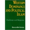 Western Dominance And Political Islam door Khalid Bin Sayeed