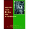 Wetland Trail Design And Construction door Highway Federal Highway Administration