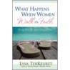 What Happens When Women Walk in Faith door Lysa TerKeurst