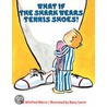 What If The Shark Wears Tennis Shoes? by Winifred Morris