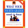 What Your Fourth Grader Needs To Know door E.D. Jr. Hirsch