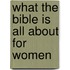 What the Bible Is All about for Women