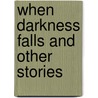 When Darkness Falls And Other Stories by Ruskin Bond