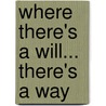 Where There's A Will... There's A Way door Kevin O'Brien