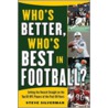 Who's Better, Who's Best in Football? door Steve Silverman