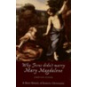 Why Jesus Didn't Marry Mary Magdalene by John Schaik