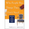 Why People Buy Things They Don't Need by Pamela N. Danziger