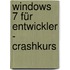 Windows 7 für Entwickler - Crashkurs