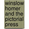 Winslow Homer And The Pictorial Press door Winslow Homer