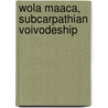 Wola Maaca, Subcarpathian Voivodeship door Susan F. Marseken