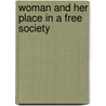 Woman And Her Place In A Free Society door Edward Carpenter