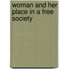 Woman And Her Place In A Free Society door Edward Carpenter