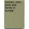 Women, Men, Work And Family In Europe by Suzan Lewis