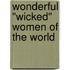 Wonderful "Wicked" Women Of The World