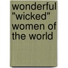 Wonderful "Wicked" Women Of The World door Barbara Venton Montgomery