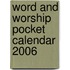 Word And Worship Pocket Calendar 2006