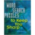 Word Search Puzzles To Keep You Sharp