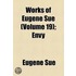 Works Of Eugene Sue (Volume 19); Envy