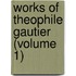 Works Of Theophile Gautier (Volume 1)