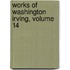 Works Of Washington Irving, Volume 14
