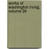 Works Of Washington Irving, Volume 24