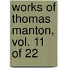 Works of Thomas Manton, Vol. 11 of 22 by Thomas Manton