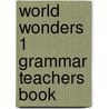World Wonders 1 Grammar Teachers Book door Tim Collins