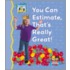 You Can Estimate, Thats Really Great!