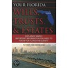 Your Florida Wills, Trusts, & Estates door Linda C. Ashar