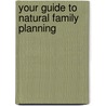 Your Guide To Natural Family Planning door Onbekend