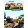 Zechen- und Hafenbahnen im Ruhrgebiet door Jörg Hajt
