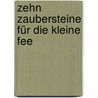 Zehn Zaubersteine für die kleine Fee by Maja von Vogel