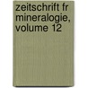Zeitschrift Fr Mineralogie, Volume 12 door Karl C�Sar Von Leonhard