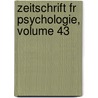 Zeitschrift Fr Psychologie, Volume 43 door Psychologie Deutsche Gesell